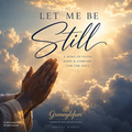 Let Me Be Still – Original Gospel Song (Digital Download)